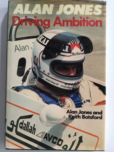 Alan Jones: Driving Ambition by Alan Jones & Keith Botsford