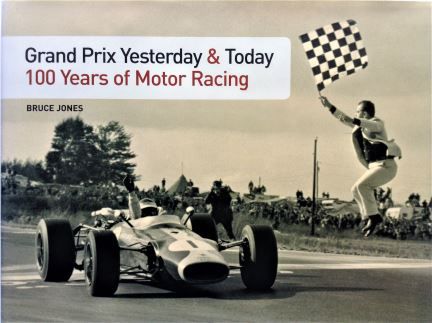 Grand Prix Yesterday & Today: 100 Years of Motor Racing - Bruce Jones - 2006 - 0-7333-1951-3