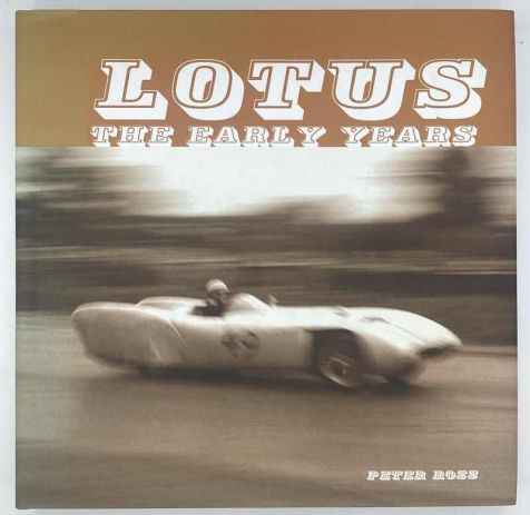 Lotus - The Early Years  - Peter Ross