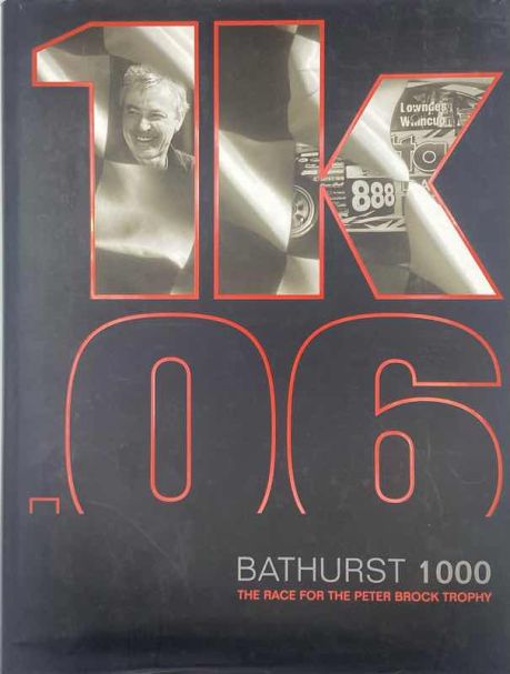 1k-07-bathurst-1000-the-race-for-the-peter-brock-trophy-andrew-clarke-scott-wensley-2007-978-0-9803909-1-9