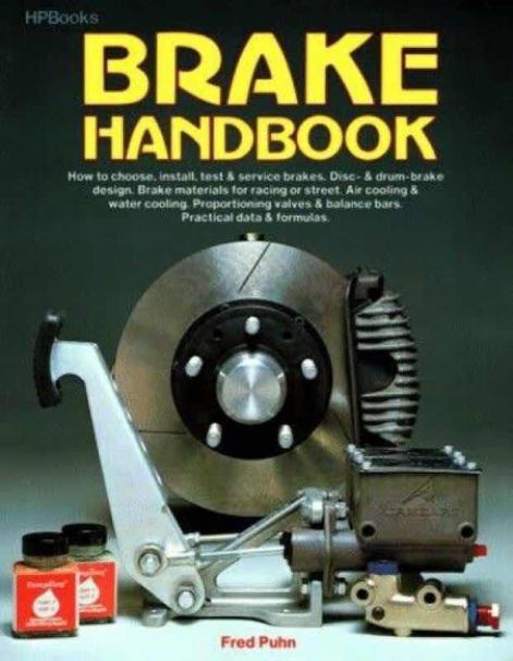 Brake Handbook - How to choose, install, test & service brakes - Fred Puhn