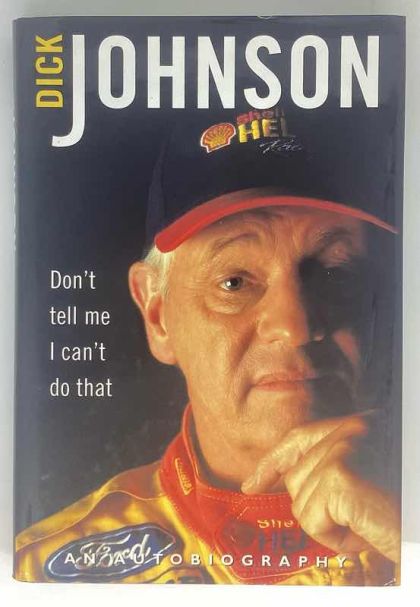 Dick Johnson “Don’t tell me I can’t do that” - An Autobiography 