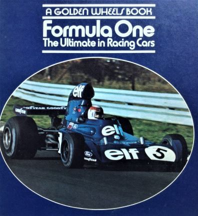 Formula One: The Ultimate in Racing Cars [A Golden Wheels Book] - Rich Taylor - 1974 - 0-307-12564-5