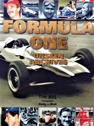 Formula One: Unseen Archives - Tim Hill - 2002 - 0 75258 480 4