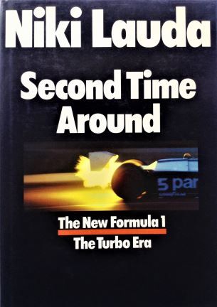 Second Time Around: The New Formula 1 - The Turbo Era - Niki Lauda - 1984 -0-7183-0199-4