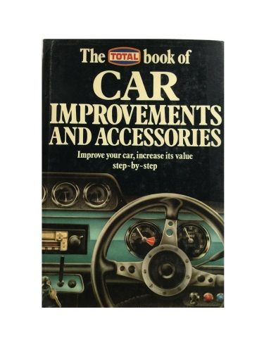 The Total book of Car Improvements and Accessories ISBN: 0856857645