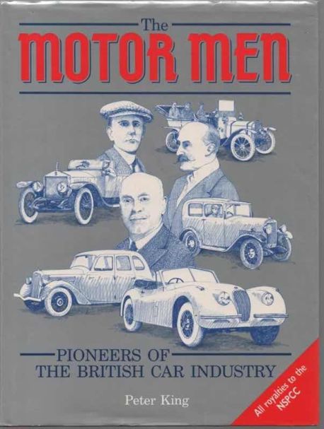 The Motor Men - Pioneers of the British Car Industry - Peter King