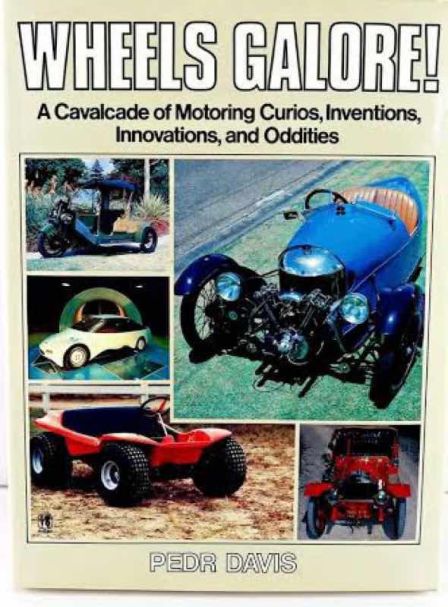 Wheels Galore! - A Cavalcade of Motoring Curios, Inventions, Innovations and Oddities - Pedr Davis